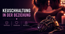 Wie funktioniert Keuschhaltung in der Beziehung